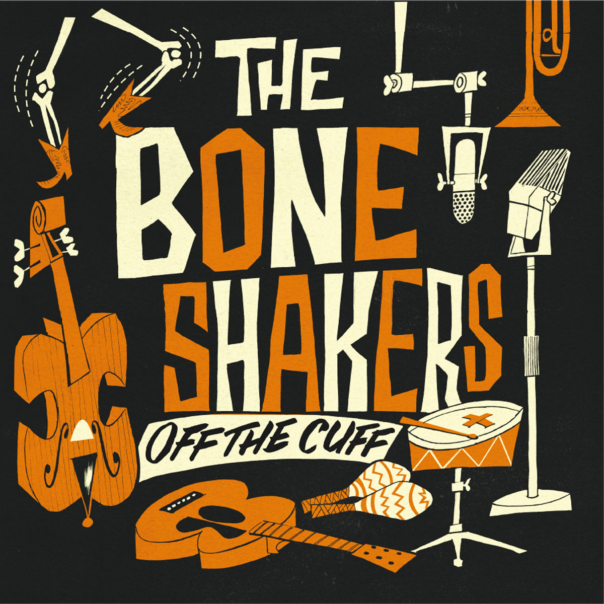 The Boneshakers - Off The Cuff LP/CD