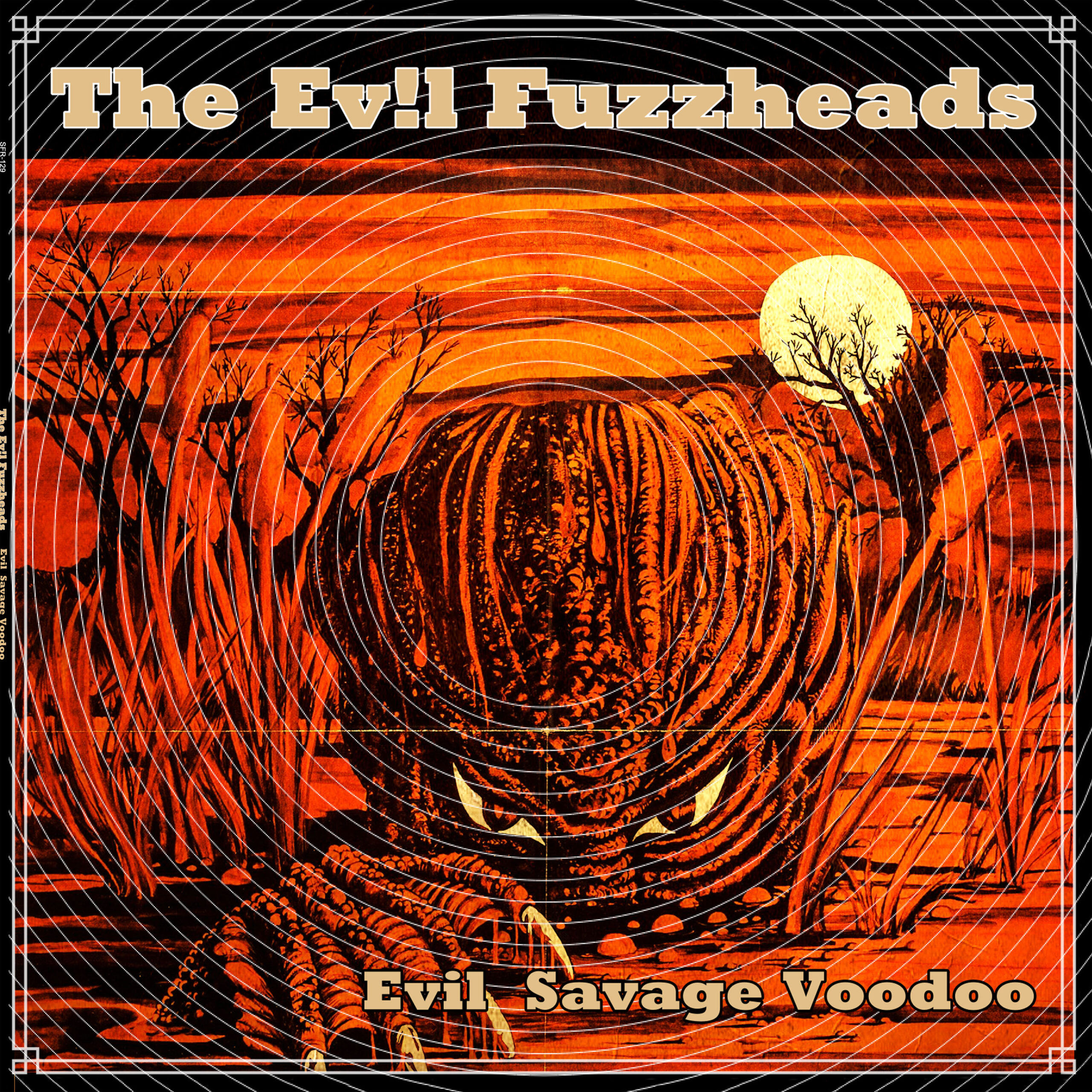 The Evil Fuzzheads - Evil Savage Voodoo LP